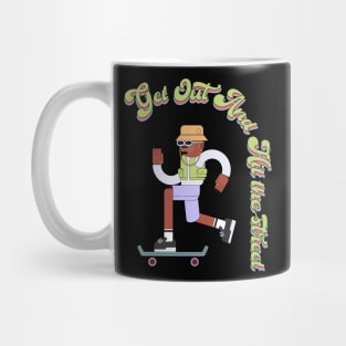 Get out and hit the street Mug